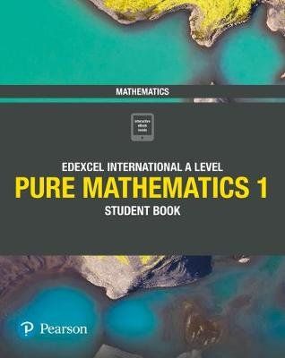 Pearson Edexcel International A Level Mathematics Pure Mathematics 1 Student Book (Paperback)