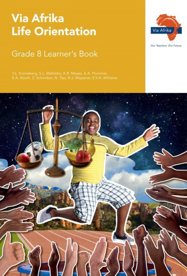 Via Afrika Life Orientation Grade 8 Learner’s Book