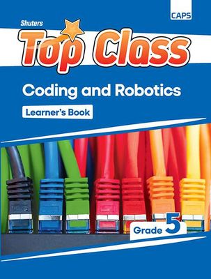 Grade 5 Top Class Coding and Robotics Learner's Book