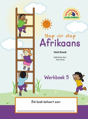Stap vir stap Afrikaans Werkboek 5 (Additional language)