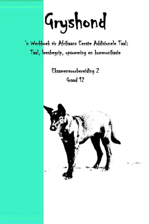 Gryshond Eksamenvoorbereiding Graad 12 Boek 2 EAT Werkboek