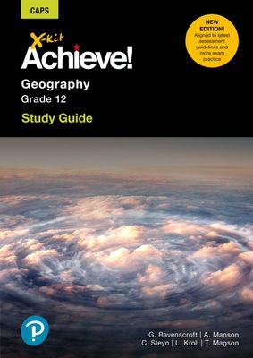 X-Kit Achieve! Geography Grade 12 Study Guide