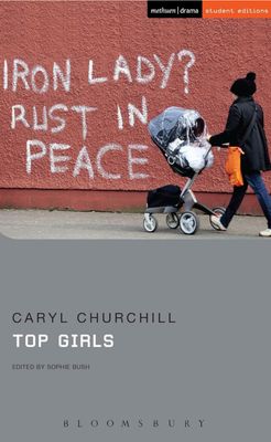 Iron Lady Rest in Peace (Top Girls) by Caryl Churchill