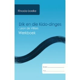 Erik en die Kido-dinges Werkboek Erik en die Kido-dinges Werkboek