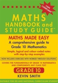 Grade 10 Maths Handbook and Study Guide Grade 10 Maths Handbook and Study Guide