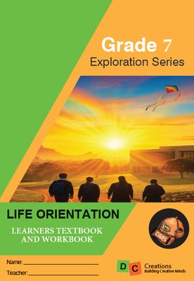 Grade 7 DC Exploration Series Life Orientation Learners Workbook