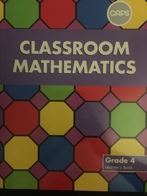 Grade 4 Classroom Mathematics Learner’s Book Grade 4 Classroom Mathematics Learner’s Book