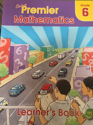 Grade 6 Premier Mathematics Learner’s Book Grade 6 Premier Mathematics Learner’s Book