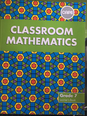 Grade 7 Classroom Mathematics Learner’s Book