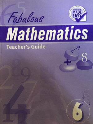 Grade 6 Fabulous Mathematics Teachers Guide Grade 6 Fabulous Mathematics Teachers Guide