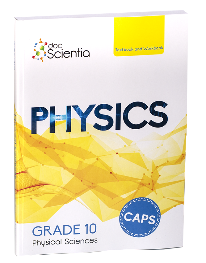 Grade 10 DocScientia Physical Sciences Physics Textbook and Workbook