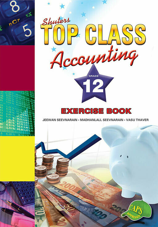 Grade 12 Shuters Top Class Accounting Exercise Book Grade 12 Shuters Top Class Accounting Exercise Book