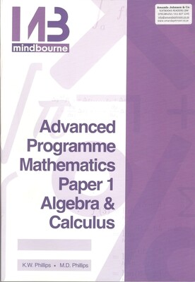 Grade 10 - 12 Mindbourne Advanced Programme Mathematics Paper 1 Algebra and Calculus Grade 10 - 12 Mindbourne Advanced Programme Mathematics Paper 1 Algebra and Calculus