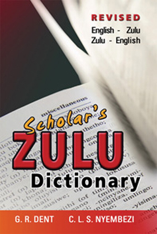 Scholar’s Zulu Dictionary Scholar’s Zulu Dictionary