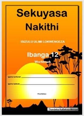 Grade 12 Sekuyasa Nakithi Workbook Grade 12