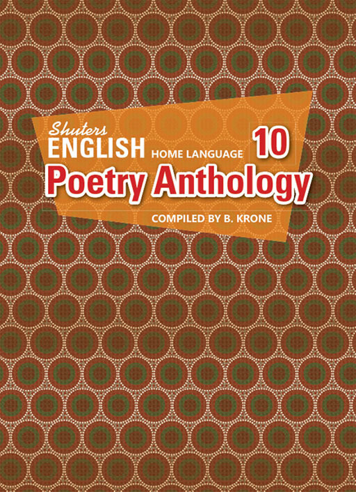 Grade 10 -12 Shuters English HL Poetry Anthology Grade 10 -12 Shuters English HL Poetry Anthology