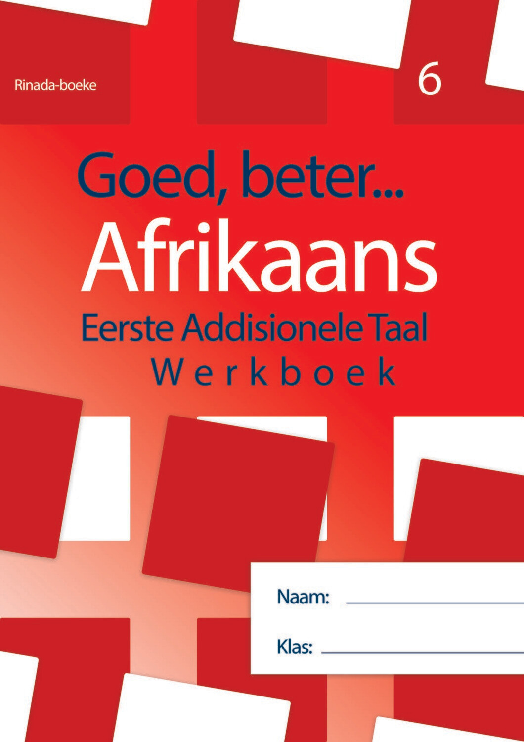Graad 6 Goed Beter Afrikaans (New Edition) Graad 6 Goed Beter Afrikaans (New Edition)