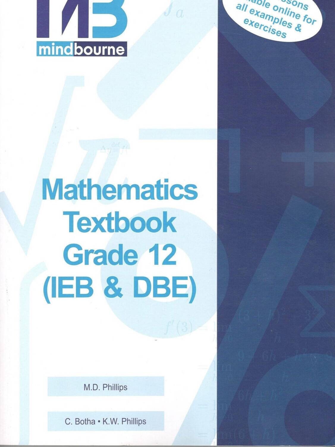 Grade 12 MindBourne Mathematics Textbook IEB/DBE (Without Video )