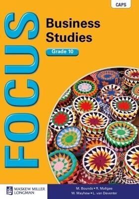 Grade 10 Focus Business Studies Learner's Book (CAPS) Grade 10 Focus Business Studies Learner's Book (CAPS)