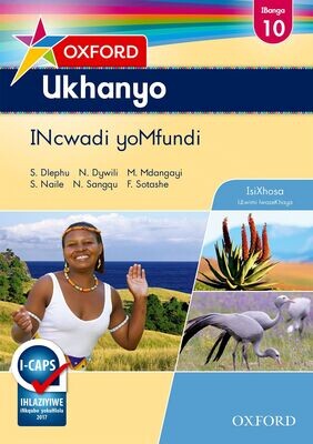 Ibanga 10 (grade 10) Oxford Ukhanyo INcwadi yoMfundi (CAPS) Ibanga 10 (grade 10) Oxford Ukhanyo INcwadi yoMfundi (CAPS)