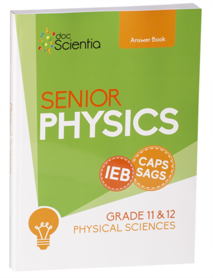 Grade 11 & 12 IEB Senior Physics Answer Book