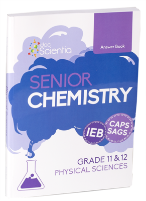Grade 11 & 12 Docscientia IEB Senior Chemistry Answer Book