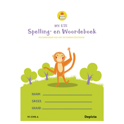 Graad 1-3 My Eie Spelling en Woordeboek Graad 1-3 My Eie Spelling en Woordeboek