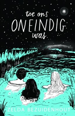 Toe ons oneindig was - Zelda Bezuidenhout