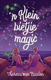 'n Klein bietjie magic - Theresa van Baalen