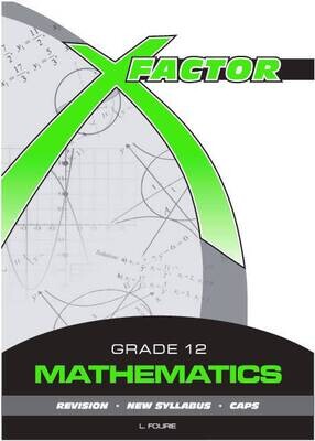 Grade 12 X-Factor Mathematics Study Guide
