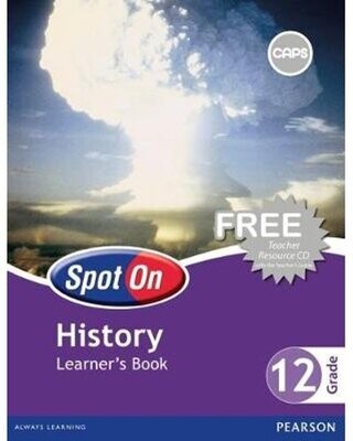Grade 12 Spot On History Learners' Book