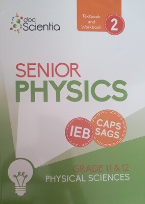 Grade 11/12 DocScientia Physical Sciences : Senior Physics Workbook 2 IEB