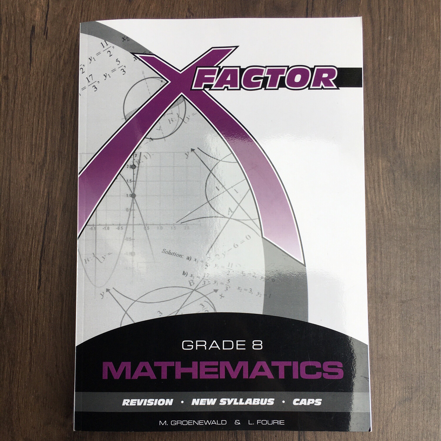 Grade 8 X-Factor Mathematics Grade 8 X-Factor Mathematics