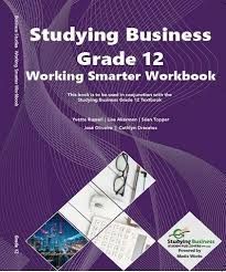 Studying Business Grade 12 Working Smarter Workbook