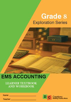 Grade 8 DC Exploration Series EMS - Accounting Learner Workbook