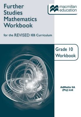 AP Mathematics for the Revised IEB Curriculum Grade 10 Workbook AP Mathematics for the Revised IEB Curriculum Grade 10 Workbook