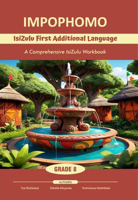 Grade 8 IMPOPHOMO – IsiZulu FAL Learner Workbook (NEW)