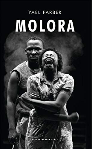 Molora by Yaël Farber: Oberon Modern Plays (Standalone Edition)