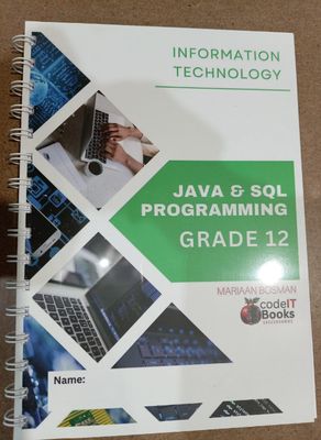 Grade 12 Code IT Java & SQL Programming by Mariaan Bosman