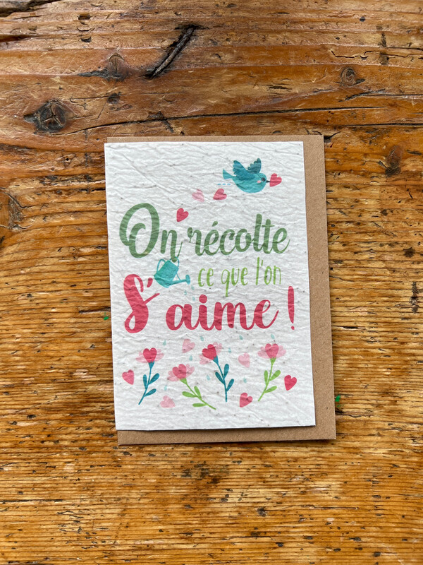 Carte à planter  « On récolte ce que l’on s’aime » 
