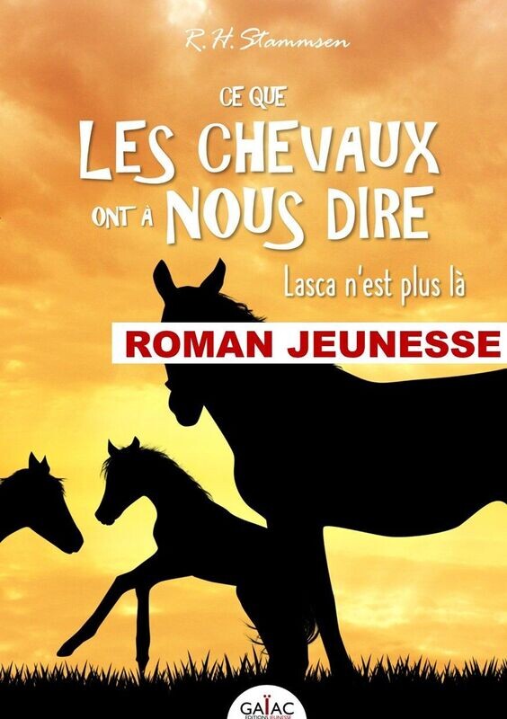 Ce que les chevaux ont à nous dire -  Tome 3 - Lasca n'est plus là - Livre grand format