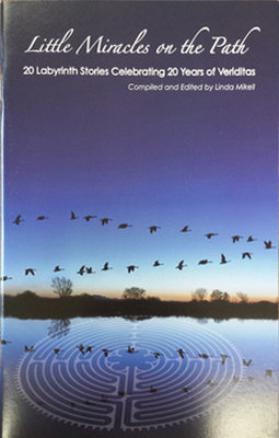Book: Little Miracles on the Path: 20 Labyrinth Stories Celebrating 20 Years of Veriditas.