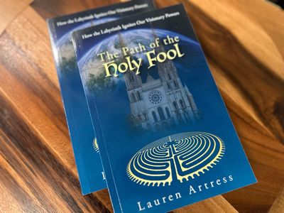 Book: The Path of the Holy Fool: How the Labyrinth Ignites Our Visionary Powers, by Lauren Artress