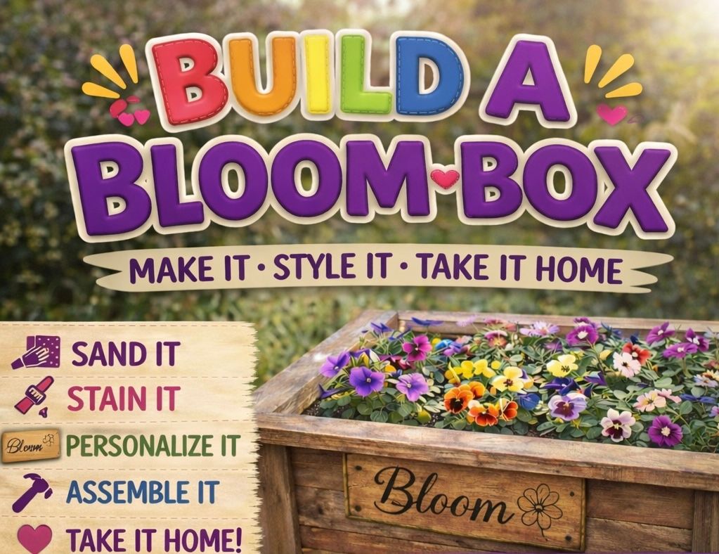 5/23/26 Build a Bloom Box