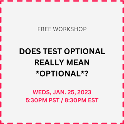 Does Test Optional Really Mean *Optional*? Workshop, Wednesday, January 25th