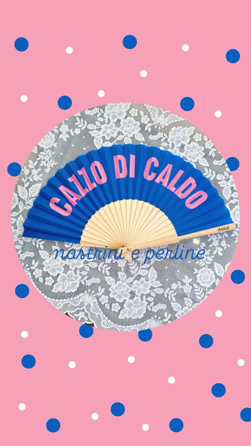 Ventaglio Itotal cazzo di caldo
