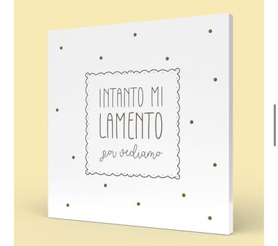 QUADRO MEDIO – intanto mi lamento poi vediamo