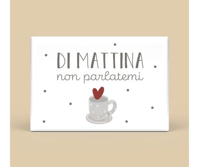 Calamita rettangolare - di mattina, non parlatemi