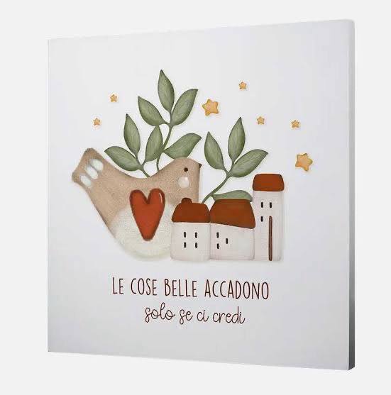 QUADRO MEDIO – Le cose belle accadono solo se ci credi
