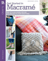 Leisure Arts #7217 Get Started in Macrame